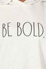 Load image into Gallery viewer, Women&#39;s &quot;BE BOLD&quot; Slim Fit Pullover Fashion Hoodie - Rae Dunn Wear
